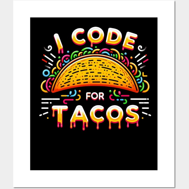 Funny I code for tacos, Programmer Taco Lovers Cinco de Mayo Wall Art by hello world